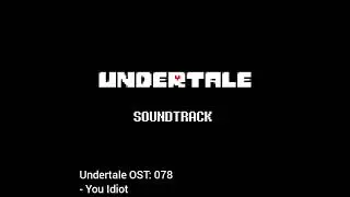 Undertale OST: 078 - 080 - You Idiot, Your Best Nightmare, Finale