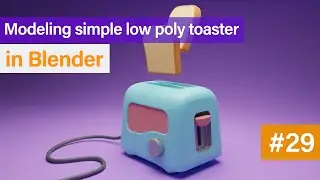 3D Modeling a low poly Toaster in Blender - 29