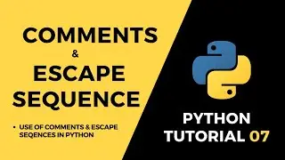 Tutorial#7 Comments and Escape Sequences 