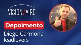 Visionnaire - Depoimento Diego Carmona