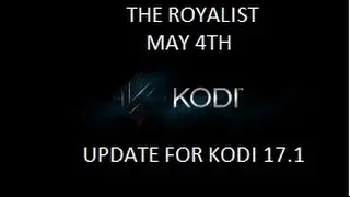 THE ROYALIST MAY 4TH UPDATE FOR KODI 17.1