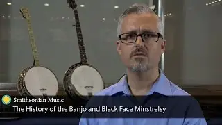 The History of the Banjo and Blackface Minstrelsy