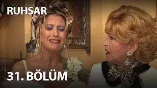 Ruhsar 31. Bölüm - Full Bölüm