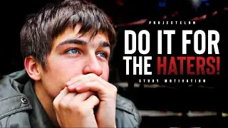 Let The Haters Fuel You! - Study Motivation