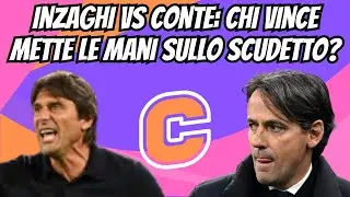 #Inzaghi vs #Conte: chi vince mette le mani sullo #Scudetto?