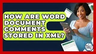 How Are Word Document Comments Stored In XML? - Docs and Sheets Pro