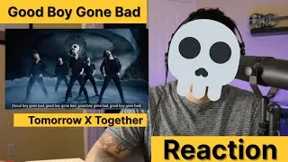 TXT Good Boy Gone Bad Reaction | 투모로우바이투게더 | First Time Listening