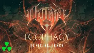 ORIGIN - Ecophagy (OFFICIAL TRACK)