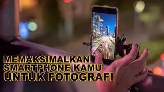 5 Tips Memotret Menggunakan HP