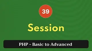 39. Session | PHP Tutorial | Basic to Advanced | PHP 8.2