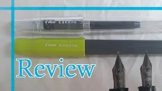 Fountain Pen Reviews for Artist: Pilot Kakuno