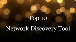 Top 10 Network Discovery Tools