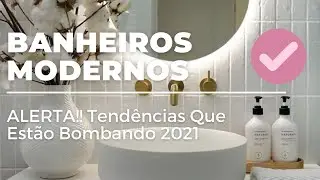 BANHEIROS MODERNOS - Conheça as principais tendências em banheiros que estão BOMBANDO !!
