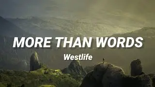 Westlife - More Than Words (Lyrics)