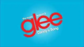 Danny's Song | Glee [HD FULL STUDIO]