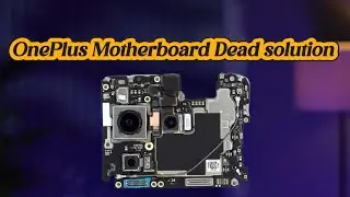 OnePlus Motherboard Dead solution