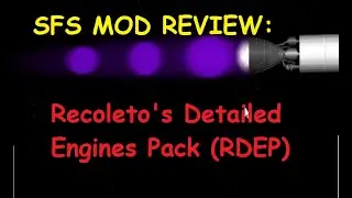 SFS Mod Review: Recoleto's Detailed Engines Pack (RDEP)