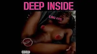 KING KEY - DEEP INSIDE (Prod by Mr. Poppins)