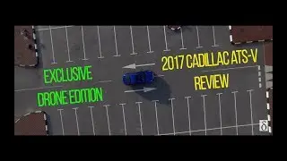 2017 Cadillac ATS-V Review | Drone Edition