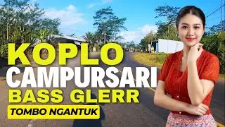 CAMPURSARI KOPLO BASS GLERR COCOK KAGEM SANTAI LEYEH - LEYEH TOMBO NGANTUK GAYENG TENAN
