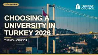 How to Choose a University in Turkey in 2026: A Step by Step Guide for Foreigners