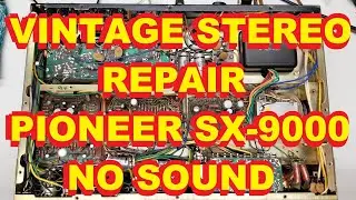 PIONEER SX-9000 STEREO RECEIVER NO SOUND REPAIR VINTAGE AUDIO REPAIR SX9000