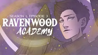 RAVENWOOD ACADEMY || SEASON 1 EPISODE 3 - A Haven Beneath
