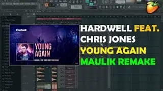 Hardwell ft. Chris Jones - Young Again (Maulik Remake) [FL STUDIO 12] | Free Flp