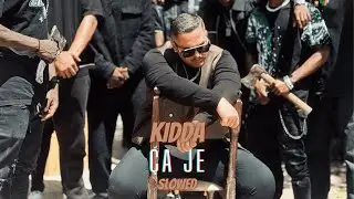 KIDDA - ÇA JE (Slowed)