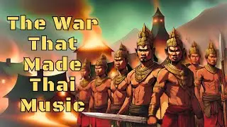 The War That Made Thai Music: Thailand Music History