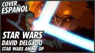 Star Wars Anime Opening - Cover Español Latino