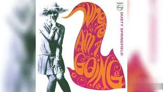 Dusty Springfield - Where Am I Going?
