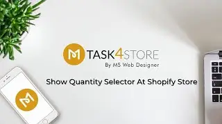 Shopify Store Customization - Show Quantity Selector Plus/Minus Buttons Tabs On Product Page