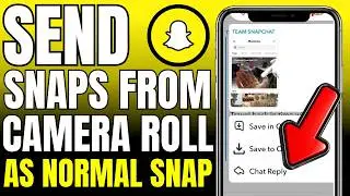 How To Send Snaps From Camera Roll As Normal Snap (2026)