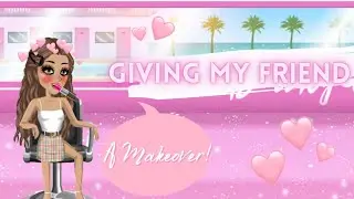 Giving a HUGE MAKEOVER To My Friend! ~MSP