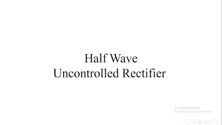 Single Phase Half Wave Uncontrolled Rectifier  | MATLAB-SIMULINK