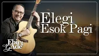 ELEGI ESOK PAGI - EBIET G ADE