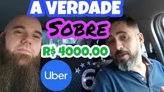 A VERDADE sobre os R$ 4000,00 uber