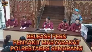 RELEASE PERS KASUS PENYAKIT MASYARAKAT DI WILAYAH HUKUM POLRESTABES SEMARANG