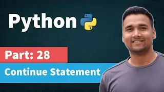 Continue Statement in Python | [Part 28] Python Tutorial for Beginners in Hindi