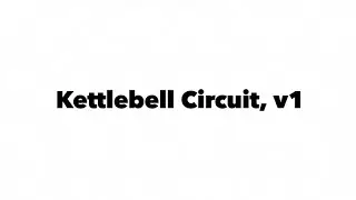 Fitness: Kettlebell Circuit, v1