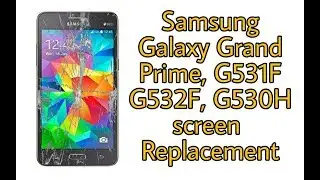 Samsung Galaxy Grand Prime screen repair step by step 2017 by H&F