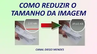 Reduzir tamanho da imagem para enviar - diminuir os MB da imagem (megabytes)