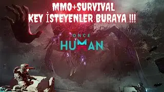 Key isteyenler buraya | ONCE HUMAN | TÜRKÇE | 2024