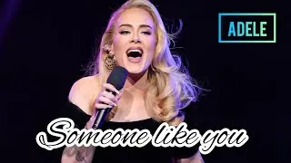 ADELE - SOMEONE LIKE YOU
