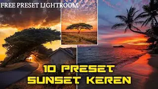 Cara Edit Foto Jadi Keren Keindahan Sunset | 10+ Preset SUNSET KEREN | LIGHTROOM TUTORIAL