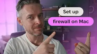 Should You Be Using a Mac Firewall? How to Configure It Correctly