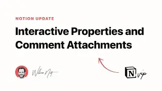Notion Update: Interactive Properties and Comment Attachments