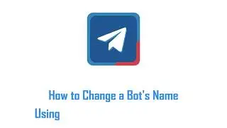 How to Change a Bot's Name Using Telegram to Jira Connector