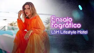 Ensaio Fotográfico - LSH Lifestyle Hotel